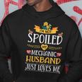 Im Not Spoiled My Mechanic Husband Just Loves Me Wife Gift For Womens Hoodie Unique Gifts
