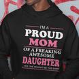 Im Proud Mom Of A Freaking Awesome Daughter Hoodie Unique Gifts