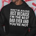Im The Best Dad And Youre Not Funny Daddy Father Dads Gift Hoodie Unique Gifts