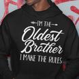 Im The Oldest Brother I Make The Rules Hoodie Unique Gifts