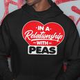 In A Relationship With Pea - Funny Peas Lover Men Hoodie Graphic Print Hooded Sweatshirt Funny Gifts