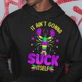 It Aint Going To Suck Itself Mardi Gras Funny Crawfish Hoodie Personalized Gifts