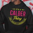 Its A Calder Thing You Wouldnt Understand Shirt Personalized Name Gifts With Name Printed Calder Hoodie Funny Gifts