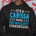 Its A Carissa Thing Wouldnt Understand Girl Name Carissa Hoodie Personalized Gifts