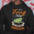 Its A Frog Thing You Wouldnt Understand Frog Hoodie Personalized Gifts