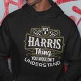 Its A Harris Thing You Wouldnt Understand First Name Hoodie Funny Gifts