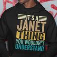 Its A Janet Thing You Wouldnt Understand Forename Funny Hoodie Unique Gifts