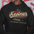 Its A Kestner Thing You Wouldnt Understand Shirt Personalized Name Gifts With Name Printed Kestner Hoodie Funny Gifts