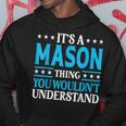 Its A Mason Thing Wouldnt Understand Personal Name Mason Hoodie Unique Gifts