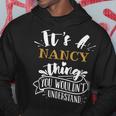 Its A Nancy Thing You Wouldnt Understand Custom Name Hoodie Funny Gifts