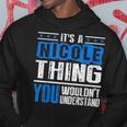 Its A Nicole Thing You Wouldnt Understand-Nicole Hoodie Funny Gifts