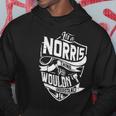 Its A Norris Thing You Wouldnt Understand Hoodie Funny Gifts