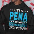 Its A Pena Thing Surname Funny Family Last Name Pena Hoodie Funny Gifts
