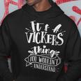 Its A Vickers Thing You Wouldnt Understand Custom Family Hoodie Funny Gifts