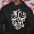 Its A Watts Thing You Wouldnt Understand Classic Name Hoodie Funny Gifts