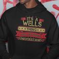 Its A Wells Thing You Wouldnt Understand Wells For Wells Men Hoodie Graphic Print Hooded Sweatshirt Funny Gifts