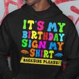 Its My Birthday Sign My Backside Please Birthday 2Side Hoodie Unique Gifts