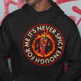 Its Never Spicy Enough For Me Evil Hot Chili Pepper Hoodie Unique Gifts