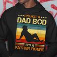 Its Not A Dad Bod Its A Father Figure Vintage Dad Hoodie Funny Gifts