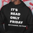 Its Read Only Friday No Change No Pain Geeky Sysadmin Shirt Hoodie Unique Gifts