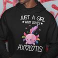 Just A Girl Who Loves Axolotls Kawaii Axolotls Lover Girls Hoodie Unique Gifts