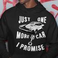 Just One More Car I Promise Mechanic Gift Muscle Car Hoodie Unique Gifts
