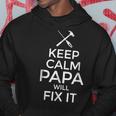 Keep Calm Papa Will Fix It Father Daddy DadGift For Mens Hoodie Unique Gifts