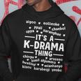 Korean Drama Lovers Its A K-Drama Thing Gift Hoodie Funny Gifts