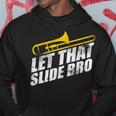 Let That Slide Bro - Funny Trombone Player Band Gift Hoodie Unique Gifts