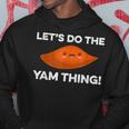 Lets Do The Yam Thing Funny Thanksgiving Pun Sweet Potatoes Hoodie Funny Gifts