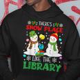Librarian Theres Snow Place Like The Library Christmas Men Hoodie Personalized Gifts