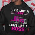 Look Like A Lady Drive Like A Boss Feamel Truck Driver Men Hoodie Graphic Print Hooded Sweatshirt Funny Gifts