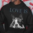Love Is Boston Terrier Bostie Hoodie Unique Gifts