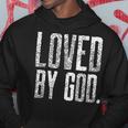 Loved By God Christian Faith Religious Motivational Believer Hoodie Unique Gifts