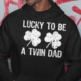 Lucky To Be A Twin Dad St Patricks Day Hoodie Unique Gifts