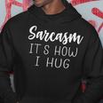 Lustiges Sarcasm Hoodie mit Spruch It Is How I Hug, Sarkastisches Humor Design Lustige Geschenke