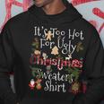 Lustiges Weihnachts- Its Too Hot For Ugly Hoodie Lustige Geschenke