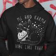 Me And Karma Vibe Like That - Cat Lover Hoodie Unique Gifts