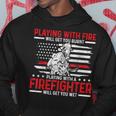 Mens Firefighter Funny Quote Fireman Patriotic Fire Fighter Gift Hoodie Funny Gifts