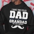 Mens I Have Two Titles Dad And Grandpa And I Rock Them Both V3 Hoodie Funny Gifts