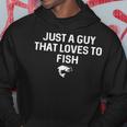 Mens Just A Guy That Loves To Fish Angler Fisherman Gifts Fishing Hoodie Unique Gifts