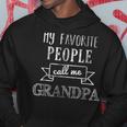 Mens My Favorite People Call Me Grandpa Shirt Fathers Day Shirt Hoodie Unique Gifts
