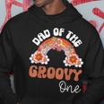 Mens Retro Dad Of Groovy One Matching Family 1St Birthday Party Hoodie Unique Gifts