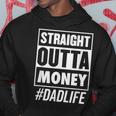 Mens Straight Outta Money Dad Life Funny Fathers Day Hoodie Funny Gifts