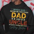 Mens Uncle For Men I Have Two Titles Dad And Uncle Hoodie Funny Gifts