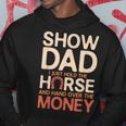 Mens Vintage Show Horse Dad Funny Gift Livestock Shows Hoodie Funny Gifts