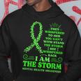Mental Health Awareness Matters Green Ribbon I Am The Storm Hoodie Unique Gifts