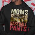 Moms Against White Baseball Pants Women Funny Mothers Day Hoodie Unique Gifts