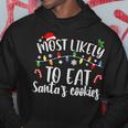 Most Likely To Eat Santas Cookies Christmas Family Matching V2 Men Hoodie Graphic Print Hooded Sweatshirt Funny Gifts