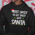 Most Likely To Get Sassy With Santa Funny Family Christmas V6 Men Hoodie Graphic Print Hooded Sweatshirt Funny Gifts